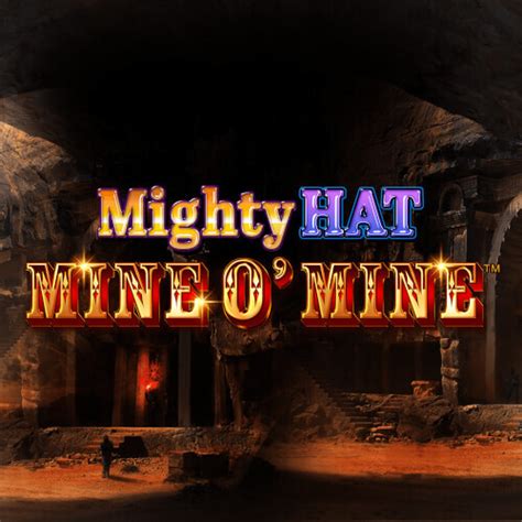Jogue Mighty Hat Mine O Mine online